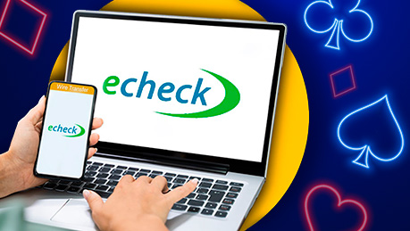 How Do We Review Online Casinos that Accept Echeck?